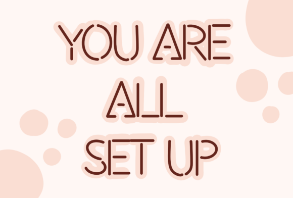 You Are All Set Up Font